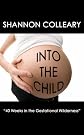 Into the Child: "40 Weeks In The Gestational Wilderness"