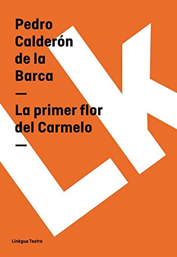 La primer flor del Carmelo (Spanish Edition)