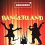 Bangerland