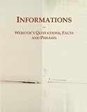 Informations: Websters Quotations, Facts and Phrases