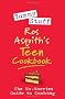 Yummy Stuff: Ros Asquith's Teen Cookbook: The No-Worries Guide to Cooking