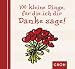 Produkt-Bild: 100 kleine Dinge, f&uuml;r die ich dir danke sage