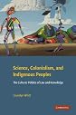 Science, Colonialism, and Indigenous Peoples: The Cultural Politics of Law and Knowledge