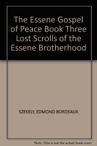 The Essene Gospel of Peace Book Three Lost Scrolls of the Essene Brotherhood