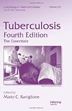 Tuberculosis: The Essentials (Lung Biology in Health and Disease)