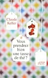 Vous prendrez bien une tasse de thé ? par Keller