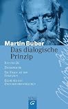 Das dialogische Prinzip: Ich und Du. Zwiesprache. Die Frage an den Einzelnen. Elemente des Zwischenmenschlichen. Zur Geschichte des dialogischen Prinzips