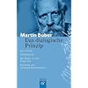 Das dialogische Prinzip: Ich und Du. Zwiesprache. Die Frage an den Einzelnen. Elemente des Zwischenmenschlichen. Zur Geschichte des dialogischen Prinzips