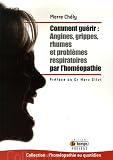 Livres Hom�opathie - Comment gu�rir Angine, grippe, rhumes, probl�mes respiratoires par l'hom�opathie