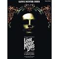 Love Never Dies: Phantom: The Story Continues...[Sheet Music]