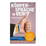 Sofortwissen kompakt. K�rpersprache im Beruf: Businesswissen in 50 x 2 Minutenvon "Manfred Schries"