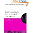 Superconductivity, Superfluids, and Condensates (Oxford Master Series in Condensed Matter Physics) by James F. Annett