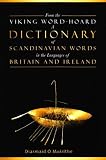 From the Viking word-hoard : a dictionary of Scandinavian words in the languages of Britain and Ireland