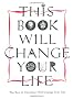 This Book Will Change Your Life