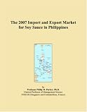 Revue ICON Group International, Inc.  / The 2007 Import and Export Market for Soy Sauce in Philippines
