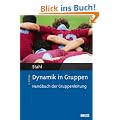 Dynamik in Gruppen: Handbuch der Gruppenleitung