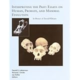 interpreting the past essays on human primate and mammal evolution in honor of david pilbeam american school