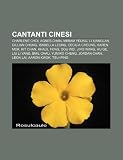 Cantanti cinesi: Charlene Choi, Agnes Chan, Miriam Yeung, Li Xianglan, Gillian Chung, Isabella Leong, Cecilia Cheung, Karen Mok, Kit Chan (Italian Edition)