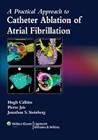 A Practical Approach to Catheter Ablation of Atrial Fibrillation