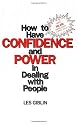 How to Have Confidence and Power in Dealing with People