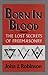 Born in Blood: The Lost Secrets of Freemasonry