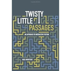 Twisty Little Passages: An Approach to Interactive Fiction
