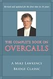 The complete book on overcalls at contract bridge : a Mike Lawrence bridge classic