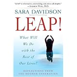 Leap!: What Will We Do with the Rest of Our Lives? ~ Sara Davidson