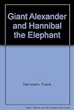 The giant Alexander and Hannibal the elephant