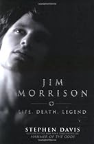 Jim Morrison: Life, Death, Legend Jim Morrison: Life, Death, Legend