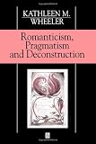 Romanticism, pragmatism, and deconstruction