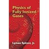 Physics of Fully Ionized Gases: Second Revised Edition (Dover Books on Physics)