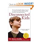 Disconnected Kids: The Groundbreaking Brain Balance Program for Children with Autism,... by Dr. Robert Melillo