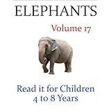 Elephants (Read it book for Children 4 to 8 years)