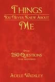 Things You Never Knew About Me