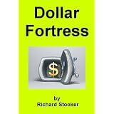 DOLLAR FORTRESS: How to Protect Your U.S. Dollar Spending Power from Inflation, Hyperinflation, Deflation, a Financial Crisis, Depression and Economic Crashes