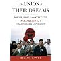 The Union of Their Dreams: Power, Hope, and Struggle in Cesar Chavez's Farm Worker Movement