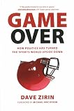 Game Over: How Politics Has Turned the Sports World Upside Down