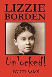 Lizzie Borden Unlocked!