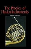 The Physics of Musical Instruments [Paperback] [2010] Neville H. Fletcher, Thomas D. Rossing