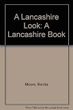A Lancashire look : a Lancashire book