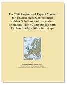 The 2009 Import and Export Market for Unvulcanized Compounded Rubber Solutions and Dispersions Excluding Those Compounded with Carbon Black or Silica in Europe