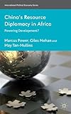 China's resource diplomacy in Africa : powering development?