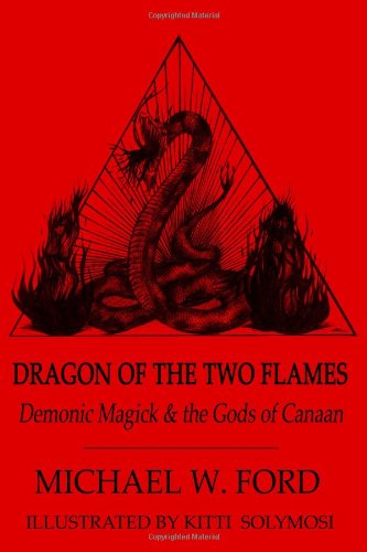 Dragon of the Two Flames: Demonic Magick and the Gods of Canaan