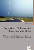 Tornadoes, Children, and Posttraumatic Stress: Distress Levels, Attributions, and Coping in Disaster Exposed and Non-Exposed Youth