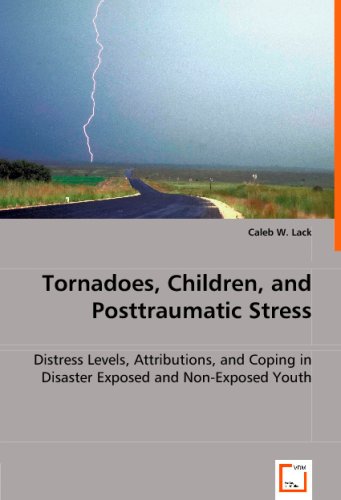 Tornadoes, Children, and Posttraumatic Stress: Distress Levels, Attributions, and Coping in Disaster Exposed and Non-Exposed Youth