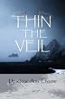 Thin The Veil: Living and Dying Within Celtic Spirituality