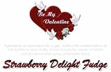 Gourmet Food : 'Be My Valentine' Strawberry Delight Fudge Box