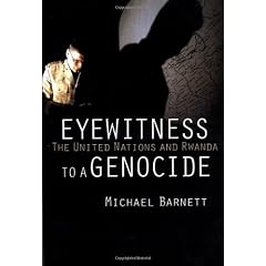 Eyewitness to a Genocide: The United Nations and Rwanda