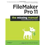 FileMaker Pro 11: The Missing Manual (Missing Manuals)by Susan Prosser
